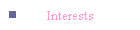 Interests