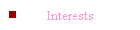 Interests
